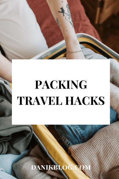 17 Packing Travel Hacks You Need To Know About • Dani K